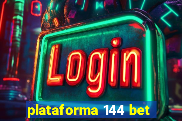 plataforma 144 bet